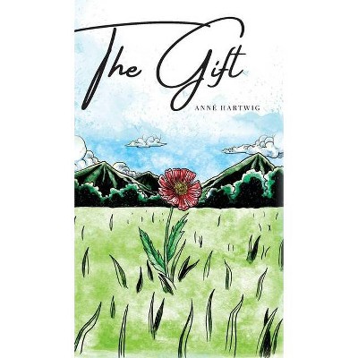 The Gift - by  Anné Hartwig (Hardcover)