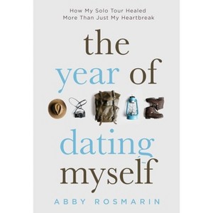 The Year of Dating Myself - by  Abby Rosmarin (Paperback) - 1 of 1