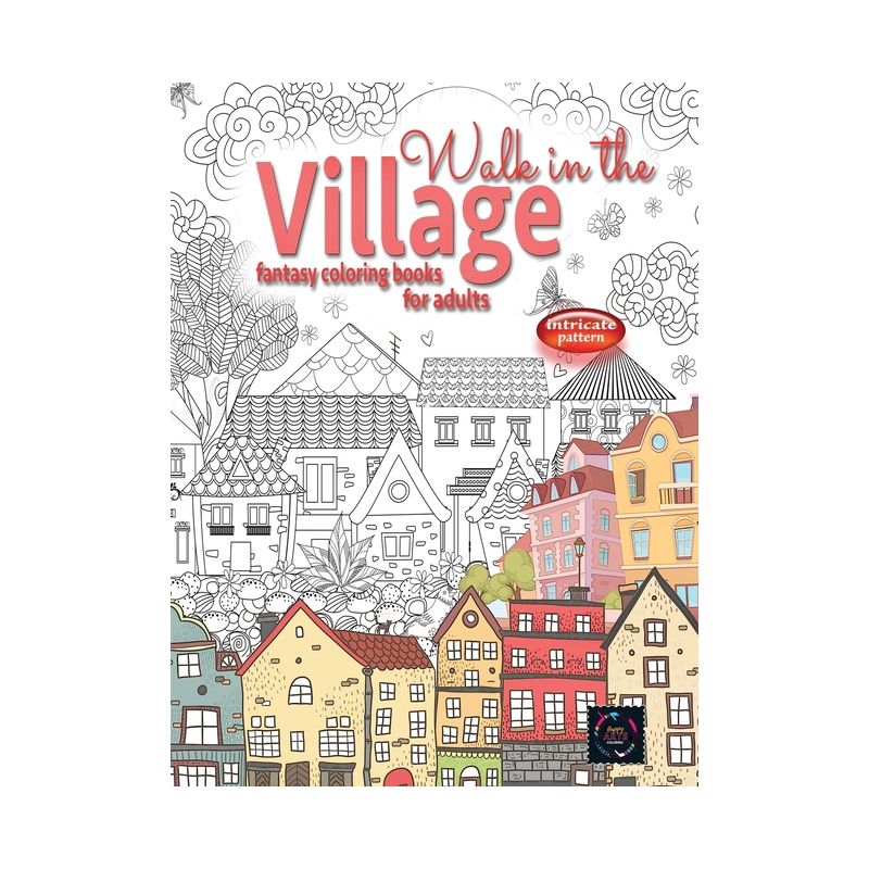 WALK IN THE VILLAGE fantasy coloring books for adults intricate pattern - by  Happy Arts Coloring (Paperback), 1 of 2