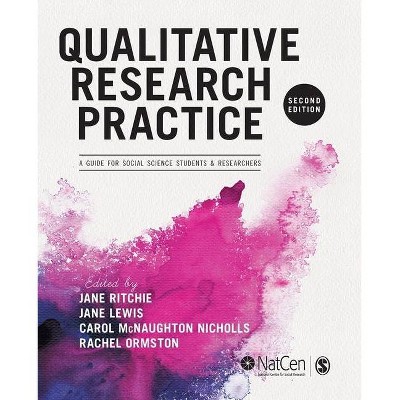 Qualitative Research Practice - 2nd Edition by  Jane Ritchie & Jane Lewis & Carol McNaughton Nicholls & Rachel Ormston (Paperback)