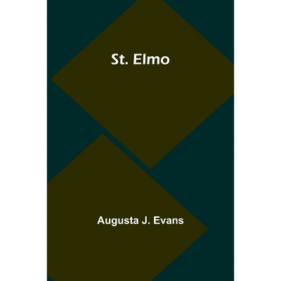 St. Elmo - by  Augusta J Evans (Paperback)