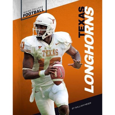 Texas Longhorns - by  William Meier (Paperback)