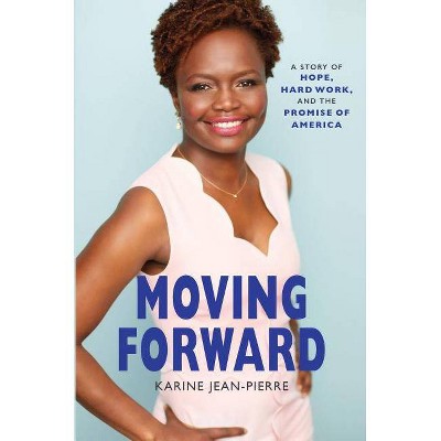 Moving Forward - by Karine Jean-Pierre (Hardcover)