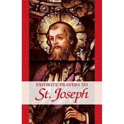 Favorite Prayers to St. Joseph (Large Print) - by  Traditional Sources & Anonymous (Paperback)