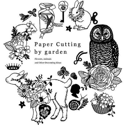 Paper Cutting by Garden - by  Mihoko "Garden" Kurihara (Paperback)