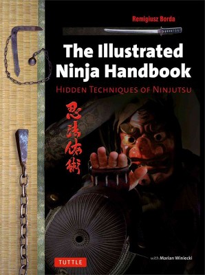 Illustrated Ninja Handbook - by  Remigiusz Borda (Paperback)