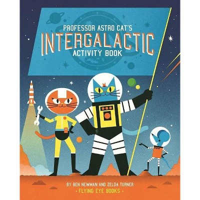 Professor Astro Cat's Intergalactic Activity Book - by  Zelda Turner (Paperback)