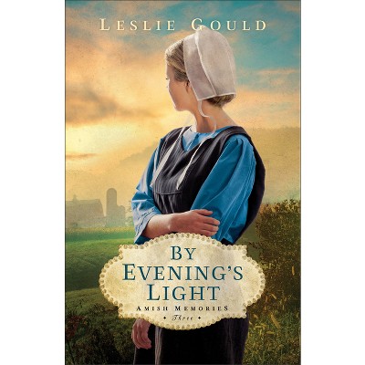 By Evening's Light - (Amish Memories) by Leslie Gould