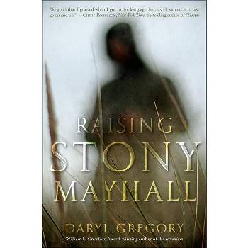 Raising Stony Mayhall - by  Daryl Gregory (Paperback)
