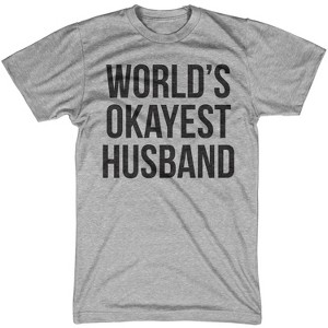 Mens Worlds Okayest Husband T shirt Funny Hilarious Gift For Dad Sarcastic - Crazy Dog Men's T Shirt - 1 of 4