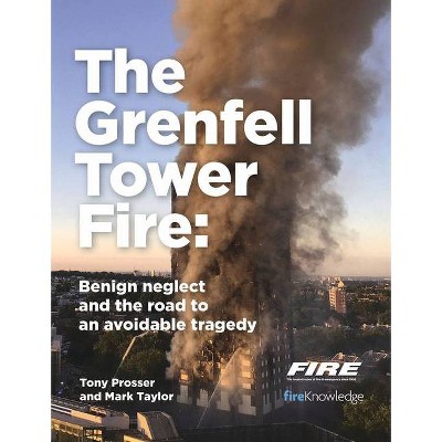 The Grenfell Tower Fire - by  Mark Taylor & Tony Prosser (Paperback)