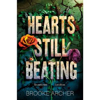 Hearts Still Beating - by  Brooke Archer (Hardcover)