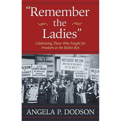 Remember the Ladies - by  Angela P Dodson (Paperback)