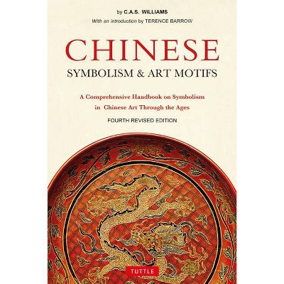 Chinese Symbolism & Art Motifs Fourth Revised Edition - 4th Edition by  Charles Alfred Speed Williams (Paperback)