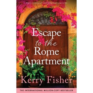Escape to the Rome Apartment - (The Italian Escape) by  Kerry Fisher (Paperback) - 1 of 1