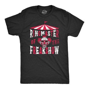 Mens Ringmaster Of The Freakshow T Shirt Funny Clown Show Circus Act Joke Tee For Guys - Crazy Dog Men's T Shirt - 1 of 4