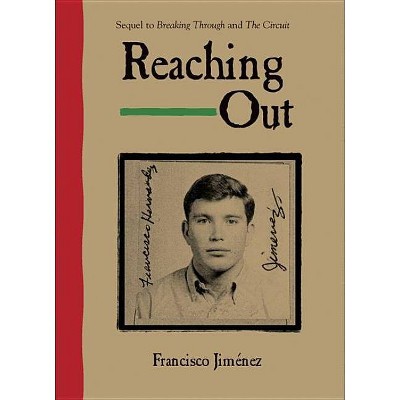 Reaching Out - by  Francisco Jiménez (Paperback)