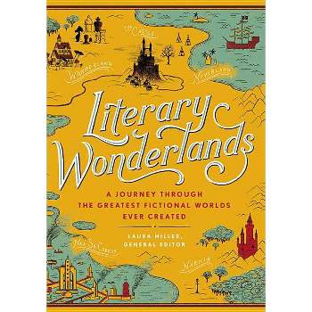 Literary Wonderlands - (Literary Worlds) by  Laura Miller (Hardcover)