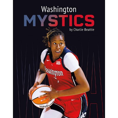 Washington Mystics - by  Charlie Beattie (Paperback)