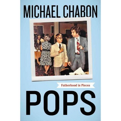 Pops - by  Michael Chabon (Paperback)