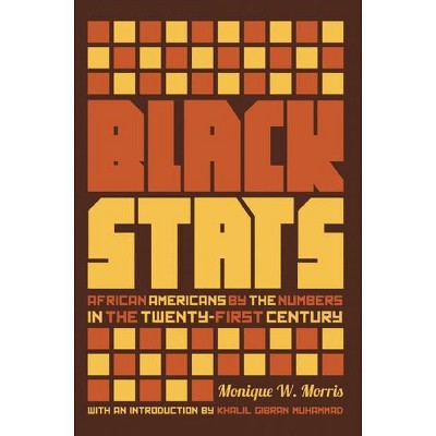 Black Stats - by  Monique W Morris (Paperback)