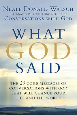 What God Said - by  Neale Donald Walsch (Paperback)