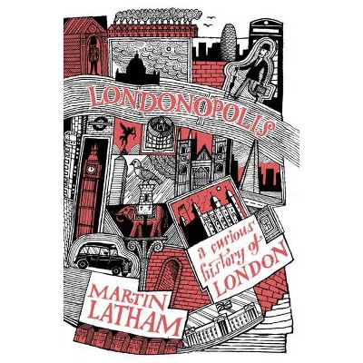 Londonopolis - by  Martin Latham (Hardcover)
