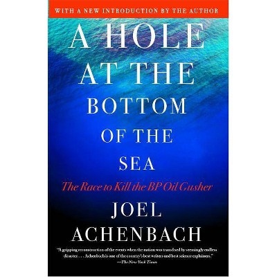 A Hole at the Bottom of the Sea - by  Joel Achenbach (Paperback)