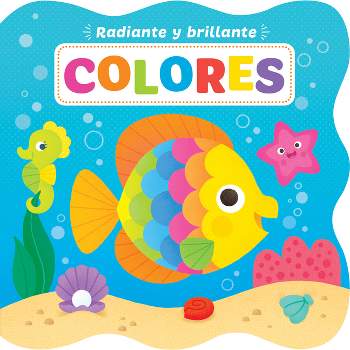 Bright and Shiny: Colors - Spanish - by  Kidsbooks Publishing (Board Book)