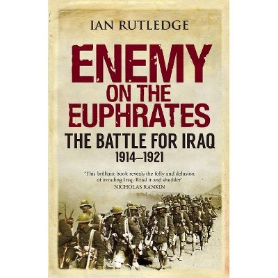 Enemy on the Euphrates - by  Ian Rutledge (Paperback)