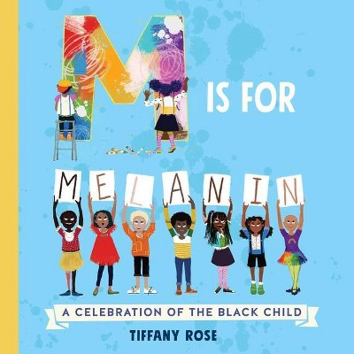 M Is for Melanin - by Tiffany Rose (Board Book)