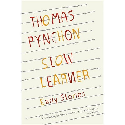 Slow Learner - by  Thomas Pynchon (Paperback)