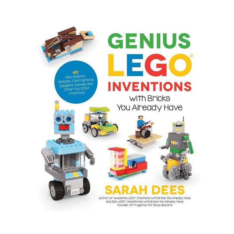 Genius Lego Inventions with Bricks You Already Have - by  Sarah Dees (Paperback), 1 of 2
