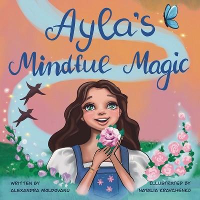Ayla's Mindful Magic - by  Alexandra Moldovanu (Paperback)