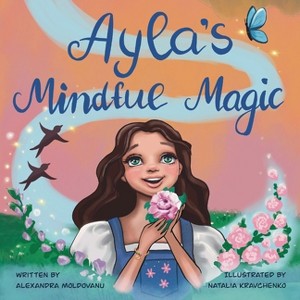 Ayla's Mindful Magic - by  Alexandra Moldovanu (Paperback) - 1 of 1