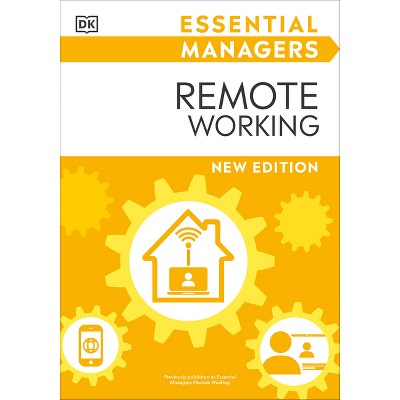 Remote Working - (DK Essential Managers) by  DK (Paperback)