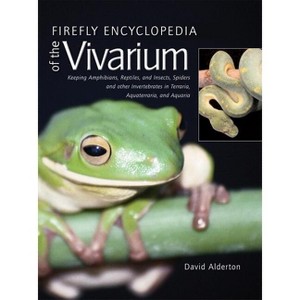 Firefly Encyclopedia of the Vivarium - by  David Alderton (Hardcover) - 1 of 1
