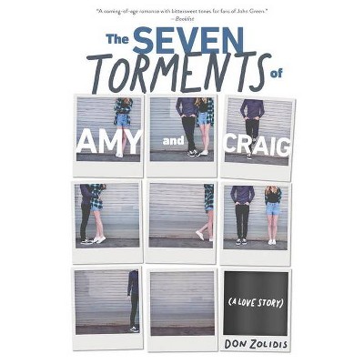 The Seven Torments of Amy and Craig (a Love Story) - by  Don Zolidis (Paperback)