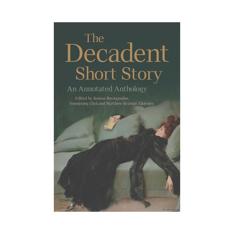 The Decadent Short Story - Annotated by  Kostas Boyiopoulos & Yoonjoung Choi & Matthew Brinton Tildesley (Paperback), 1 of 2