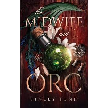 The Midwife and the Orc - (Orc Sworn) by  Finley Fenn (Hardcover)