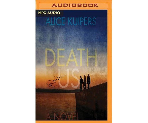The Death of Us - by  Alice Kuipers (AudioCD)