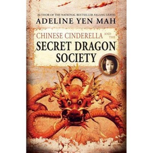 Chinese Cinderella and the Secret Dragon Society - by  Adeline Yen Mah (Paperback) - 1 of 1