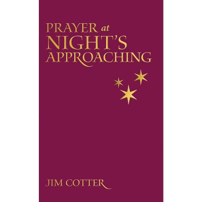 Prayers at Night's Approaching - by  Jim Cotter (Paperback)