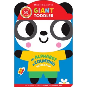 Giant Toddler: My Alphabet & Counting Workbook (Scholastic Early Learners) - by  Scholastic Early Scholastic Early Learners (Paperback) - 1 of 1