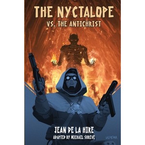 The Nyctalope vs. the Antichrist - by  Jean De La Hire (Paperback) - 1 of 1