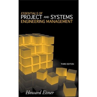 Essentials of Project and Systems Engineering Management - 3rd Edition by  Howard Eisner (Hardcover)