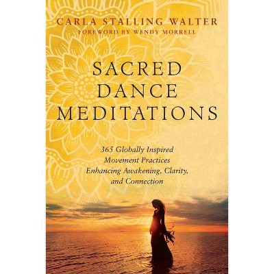 Sacred Dance Meditations - by  Carla Walter (Paperback)