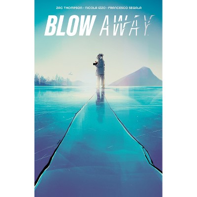 Blow Away - by  Zac Thompson (Paperback)