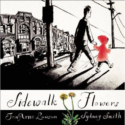 Sidewalk Flowers - by  Jonarno Lawson (Hardcover)