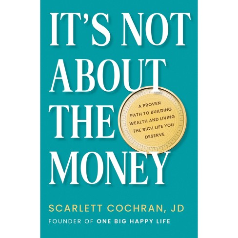 It's Not about the Money - by  Scarlett Cochran (Hardcover) - image 1 of 1